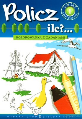 Policz Ile 5-6 Lat Cz.1 Kolorowanka z Zadaniami [KSIĄŻKA]