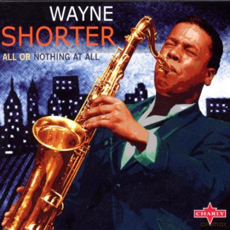 Wayne Shorter: All Or Nothing At All [CD]