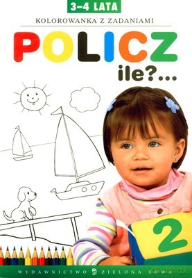Policz Ile 3-4 Lata Cz.2 Kolorowanka z Zadaniami [KSIĄŻKA]