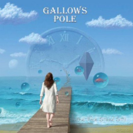 Gallows Pole: And Time Stood Still [CD]