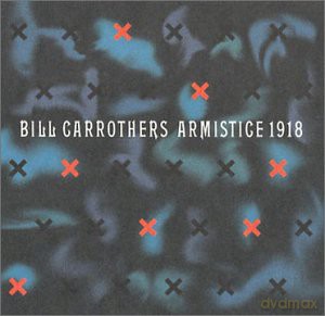 Bill Carrothers: Armistice 1918 [2CD]