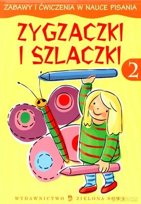 Zygzaczki i Szlaczki 2 Zabawy i Ćwiczenia w Nauce Pisania [KSIĄŻKA]