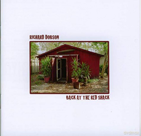Richard Dobson: Back and the Red Shack [CD]