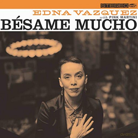 Pink Martini Feat. Edna Vazque: Besame Mucho [CD]