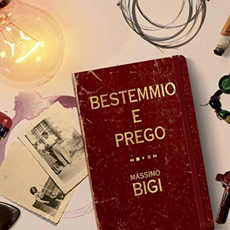 Massimo Bigi: Bestemmio E Prego [CD]