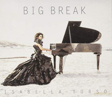 Isabella Turso: Big Break [CD]