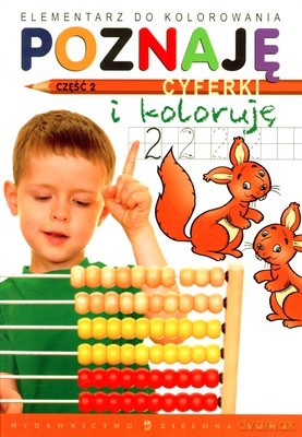 Poznaję Cyferki i Koloruję Cz.2 Elementarz Do Kolorowania [KSIĄŻKA]