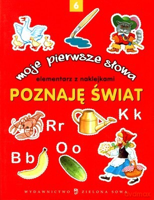 Poznaję Świat Moje Pierwsze Słowa 6 Elementarz z Naklejkami [KSIĄŻKA]
