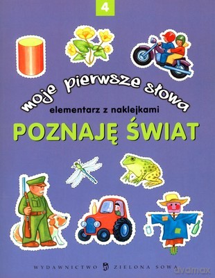 Poznaję Świat Moje Pierwsze Słowa 4 Elementarz z Naklejkami [KSIĄŻKA]