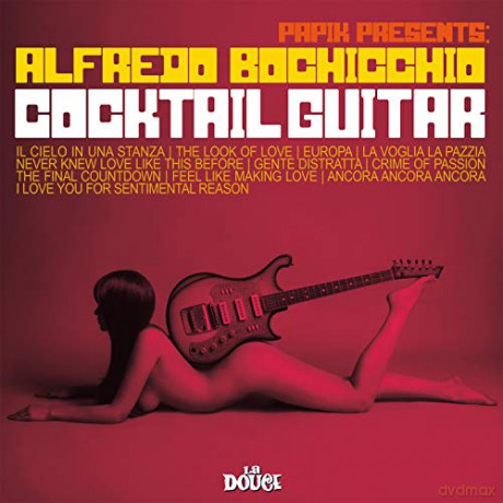 Papik Pres Alfredo Bochicchio: Cocktail Guitar [CD]