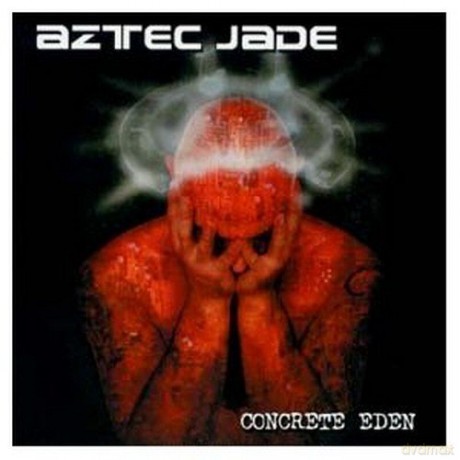 Aztec Jade: Concrete Eden [CD]