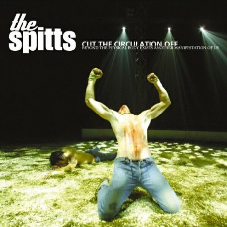 The Spitts: Cut The Circulation Off [CD]