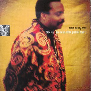 David Murray Octet: Dark Star - The Music Of The Grateful Dead [CD]
