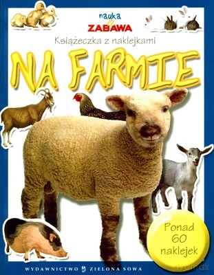 Nauka i Zabawa Na Farmie Książeczka z Naklejkami [KSIĄŻKA]