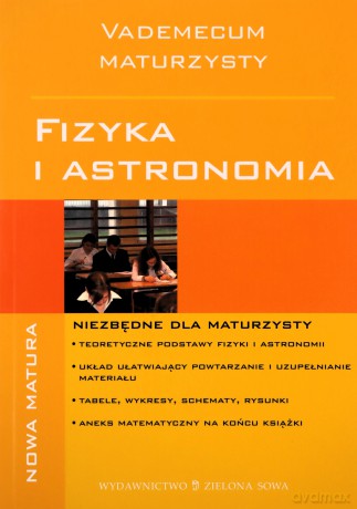 Vademecum Maturzysty Fizyka i Astronomia [KSIĄŻKA]