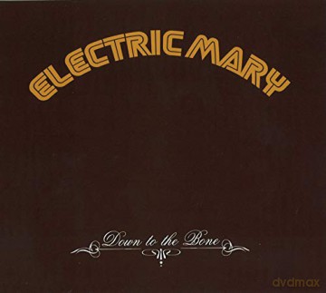 Electric Mary: Down to the Bone [CD]