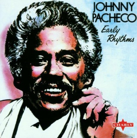 Johnny Pacheco: Early Rhythmns [CD]