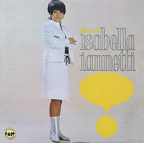 Isabella Iannetti: Ecco, Discografia 63-66 [CD]