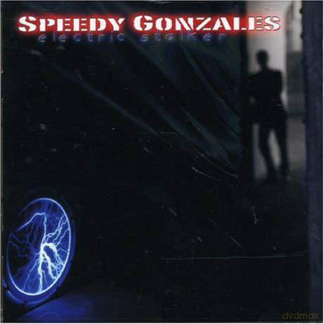 Speedy Gonzales: Electric Stalker [CD]