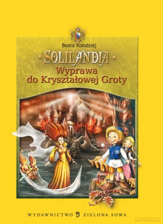 Solilandia Wyprawa Do Kryształowej Groty (twarda) - Beata Kołodziej [KSIĄŻKA]