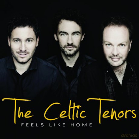 Celtic Tenors: Feels Like Home [CD]