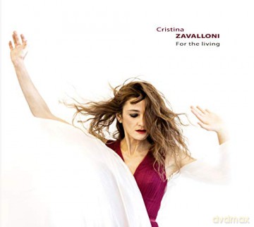 Cristina Zavalloni: For The Living [CD]