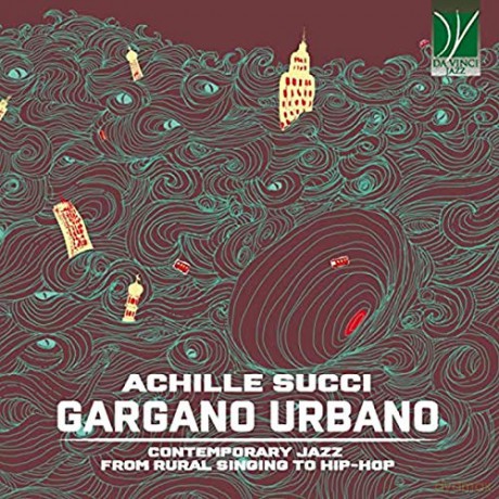 Succi, Achille: Gargano Urbano - Contemporary Jazz From Country Song To Hip-Hop [CD]