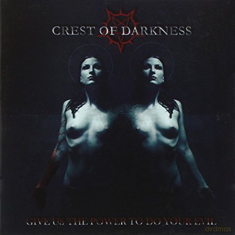 Crest Of Darkness: Give Us The Power To Do Your Evil [CD]