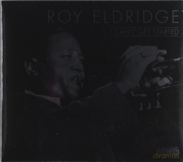 Roy Eldridge: I Can't Get Started [CD]
