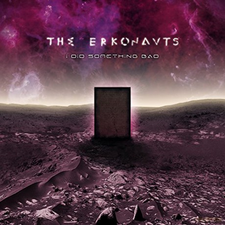 The Erkonauts: I Did Something Bad [CD]