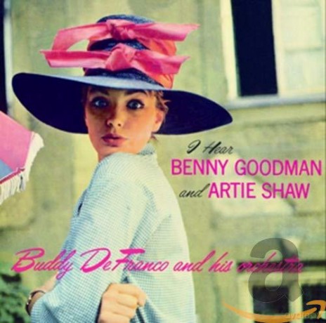 Buddy Defranco: I Hear Benny Goodman and Artie Shaw [2CD]