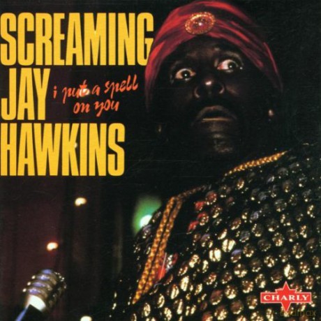 Screaming Jay Hawkins: I Put A Spell On You [CD]