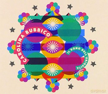 Carolina Bubbico: Il Dono Dell'Ubiquita' [CD]