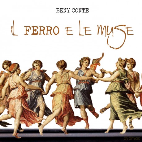 Conte, Beny: Il Ferro E Le Muse [CD]