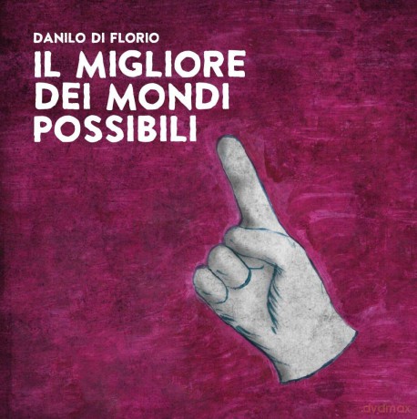 Di Florio, Danilo: Il Migliore Dei Mondi Possibili [CD]