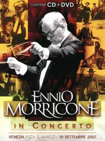 Ennio Morricone: In Concerto - Piazza S.Marco Venezia 10/09/2007 [CD]+[DVD]