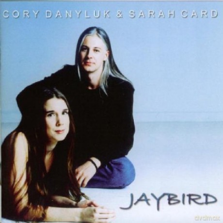 Cory Danyluk/sarah Card: Jaybird [CD]