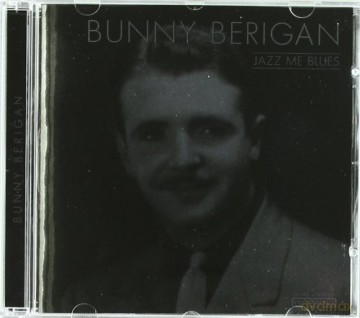 Bunny Berigan: Jazz Me Blues [CD]