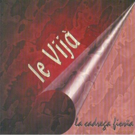 Le Vija: La Cadrega Fioria [CD]