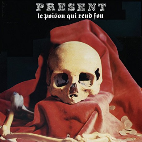 Present: Le Poison Qui Rend Fou [2CD]