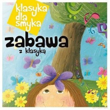 Klasyka Dla Smyka: Zabawa Z Klasyką (digipack) [CD]