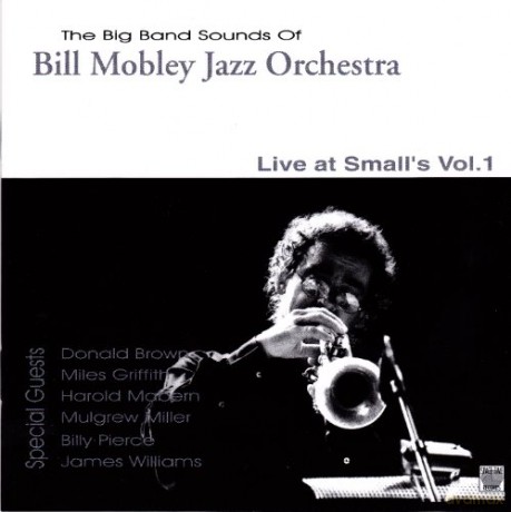 Bill Mobley Jazz Orchestra: Live At Small'S Vol.1 [CD]
