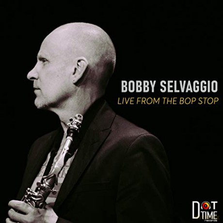 Bobby Selvaggio: Live From The Bop Stop [CD]