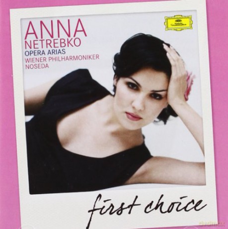 Anna Netrebko: Opera Arias (First Choice) [CD]