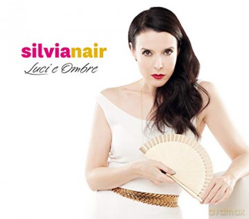Silvia Nair: Luci E Ombre [CD]