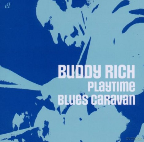Buddy Rich: Playtime - Blues Caravan [CD]