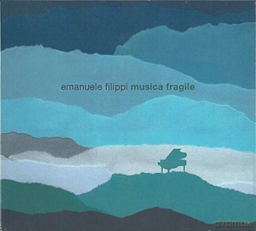 Emanuele Filippi: Musica Fragile [CD]