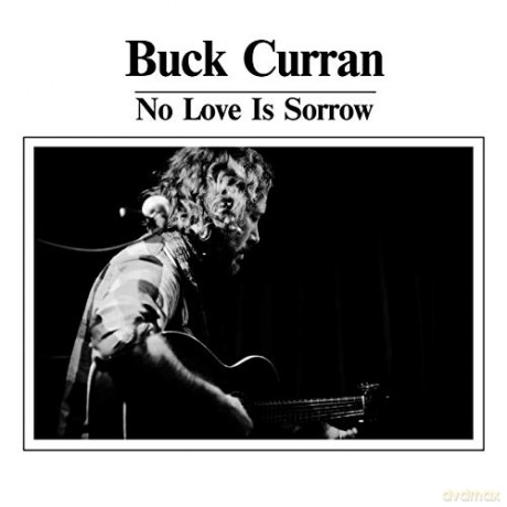 Buck Curran: No Love Is Sorrow [CD]