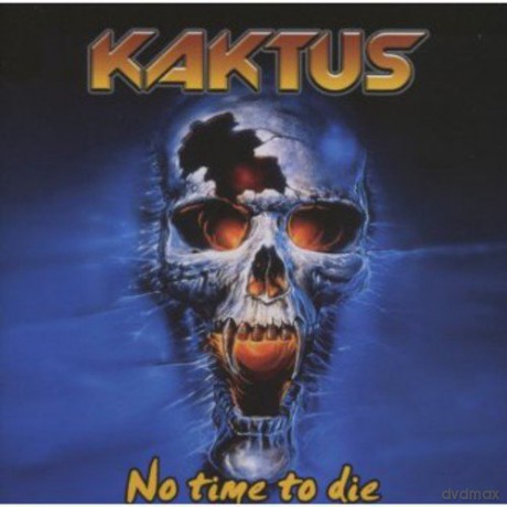 Kaktus: No Time to Die [CD]