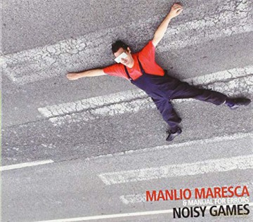 Maresca, Manlio: Noisy Games [CD]